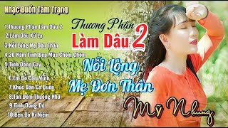 Liên Khúc Những Bài Hát Hót Nhất Tik Tok - THƯƠNG PHẬN LÀM DÂU 2 | NỖI LÒNG MẸ ĐƠN THÂN | Mỹ Nhung