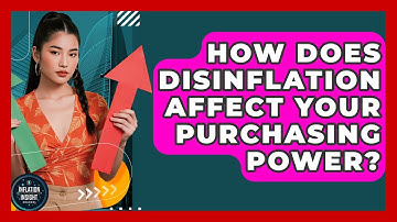 How Does Disinflation Affect Your Purchasing Power? - Inflation Insight Channel
