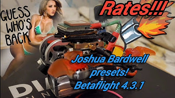 BETAFLIGHT 4.3.1 "JOSHUA BARDWELLS RATES" PRESETS. #speedybee TX800