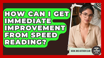 How Can I Get Immediate Improvement From Speed Reading? - Book and Author Club