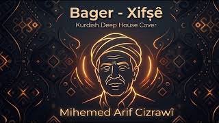 Bager - Xifşê (Kurdish Deep House Cover) Mihemed Arif Cizrawî