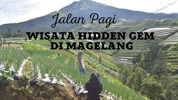 JALAN PAGI DI NEPAL VAN JAVA, SILANCUR HIGHLAND DAN TERASERING SITEGONG, REKOMENDASI WISATA MAGELANG