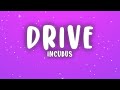 Incubus Drive Lyrics Incubus Drive Lyrics