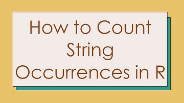 How to Count String Occurrences in R