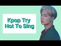 KPOP TRY NOT TO SING OR DANCE CHALLENGE | VERY HARD