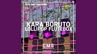 DJ KARA BORUTO X LOLLIPOP FLUTEBOX • STYLE MARGOY BASS HOREG
