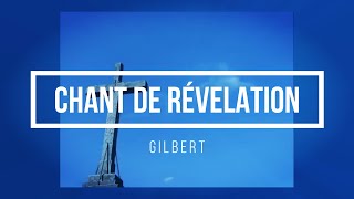 🟣 CHANT DE RÉVELATION (avec Paroles) Gilbert