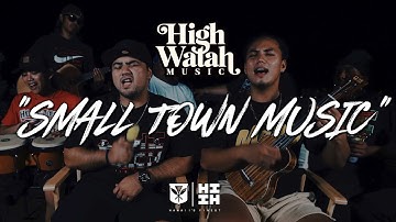 Thumbnail of High Watah - Small Town Music (Official Music Video)