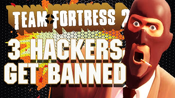 TF2 - 3 Hackers in Game Get VAC Banned