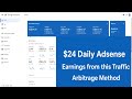 $24 Daily Adsense Earnings from this Traffic Arbitrage Method