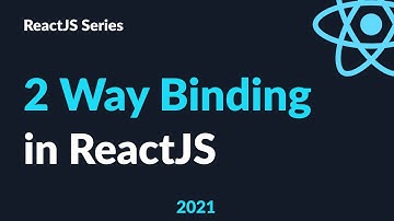 ReactJS Tutorial 15 - Two Way Binding || ReactJS Forms