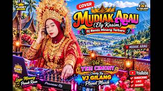 Download lagu Cover, MUDIAK ARAU, Ely Kasim Newest Minang DJ Remix, Vocals YESI CIMONT, Created By VJ GILANG, P...