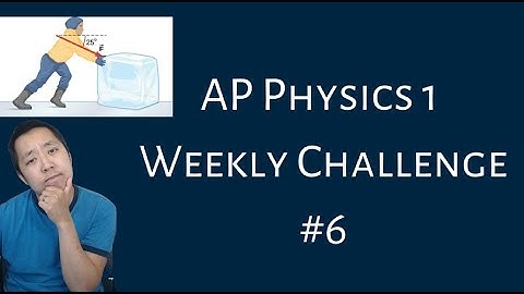 AP Physics 1 Weekly Challenge #6