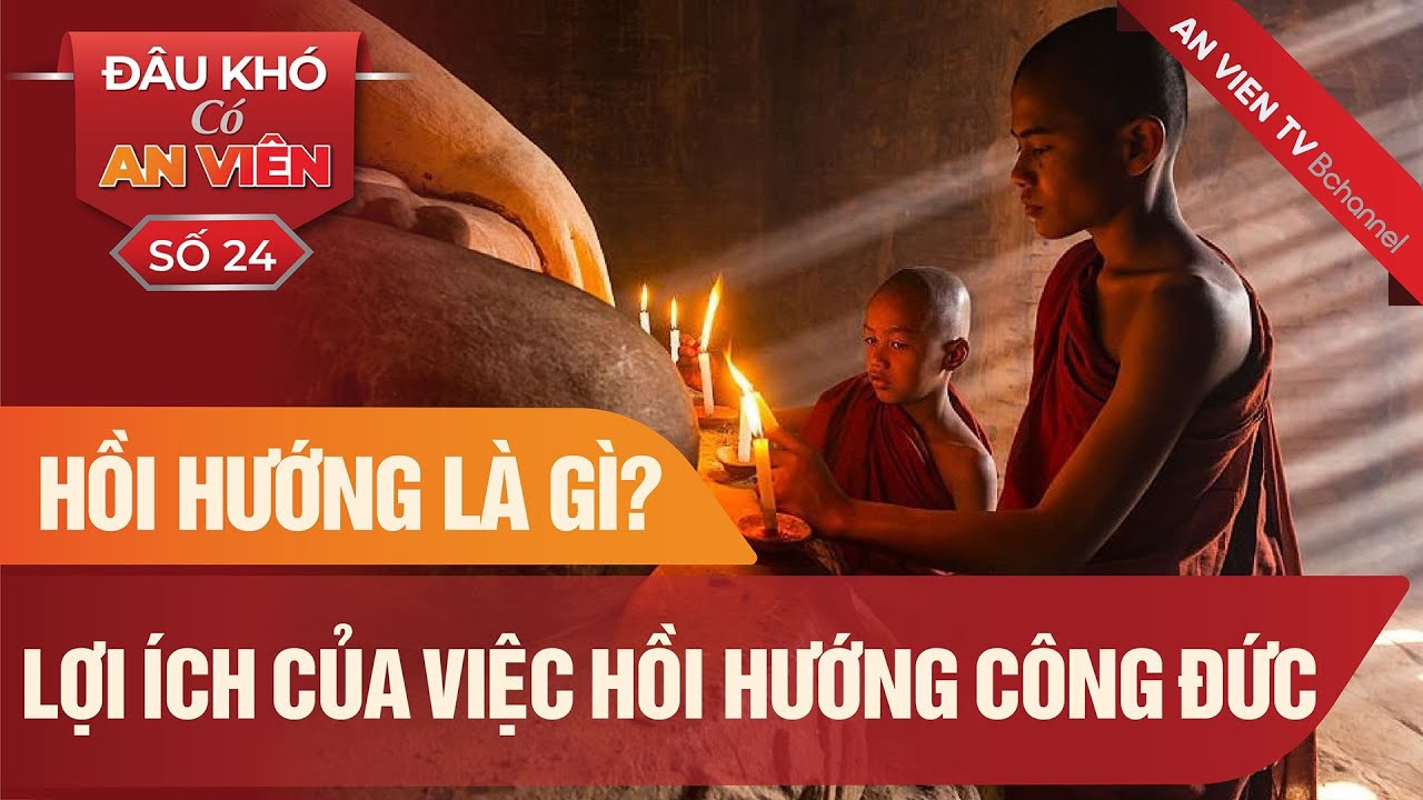 Hồi hướng là gì? Lợi ích của việc hồi hướng công đức?... - youtube