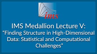 IMS Medallion Lecture V: "Finding Structure in High-Dimensional Data...", Boaz Nadler