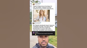 Vogue August issue has begun to use AI models instead of human models ￼