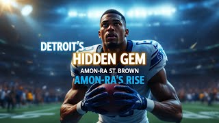 Detroit's Hidden Gem: The Amon-Ra St. Brown Success Story
