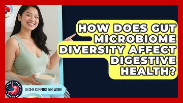 How Does Gut Microbiome Diversity Affect Digestive Health? - Ulcer Support Network