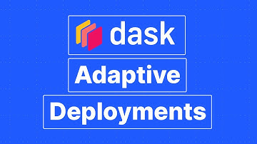 Dask Adaptive Deployments in 4 Minutes