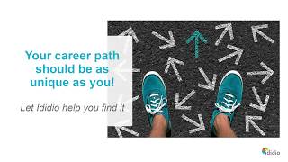 Ididio's career explorer helps you find a job as unique as you!
