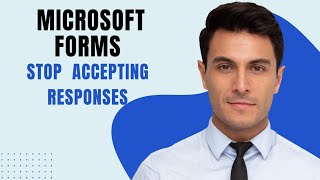 How To Stop Microsoft Form From Accepting Responses