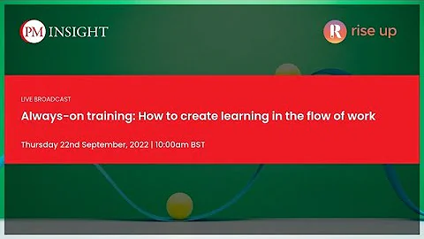 Always-on training: How to create learning in the flow of work