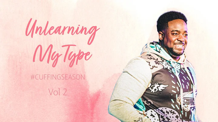 Unlearning My Type | Cuffing Season Vol. 2 | Part ...