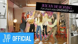 ITZY "마.피.아. In the morning" Fan Chant Video (ANSWER ver.)