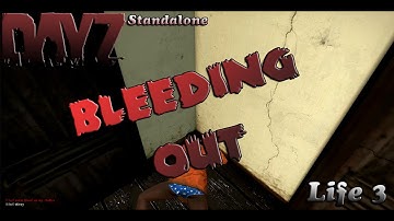 DayZ Standalone Life 3 Bleeding Out! on PC 1080p HD by Jacedafaceis