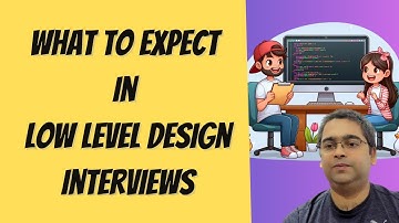 What to expect in a Low Level Design Interview Round