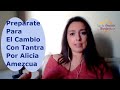 Prepárate Para El Cambio Con Tantra Por Alicia Amezcua