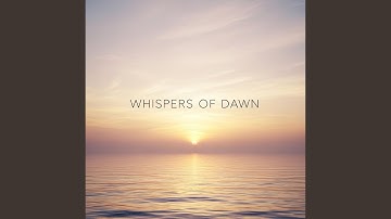 Whispers of Dawn – Dawn’s Whisper of Calm