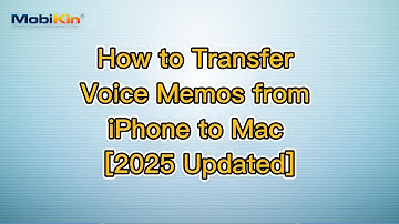 How to Transfer Voice Memos from iPhone to Mac [2025 Updated]