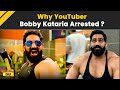 YouTuber Bobby Kataria Arrested Over Alleged Human Trafficking Charges I Gurugram Police News