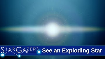See an Exploding Star in 2024  | August 12 - August 18 | Star Gazers