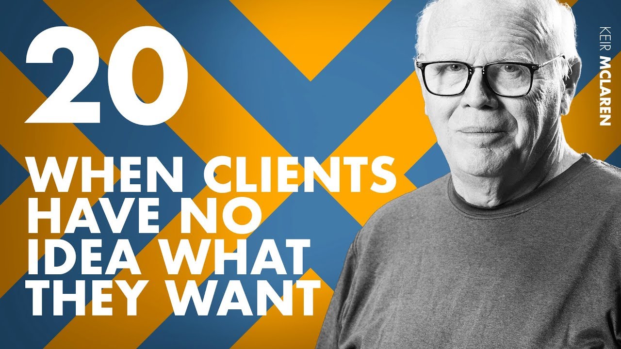 How To Respond To Clients Who Have No Idea What They Want Ep. 20 w/ Keir Mclaren