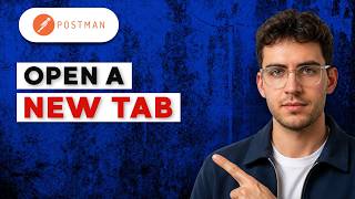 How to Open a New Tab in Postman [2026 Full Guide]
