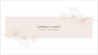 György Ligeti: Requiem, De Die Judicii