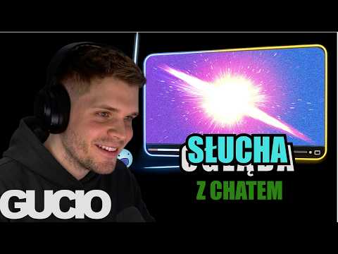 GUCIO | O̶g̶l̶ą̶d̶a̶ Słucha - Dowody wielkiego wybuchu (z chatem)