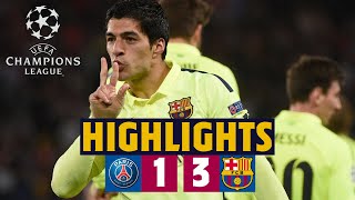 🔙⚽ EXTENDED HIGHLIGHTS |  PSG 1-3 BARÇA (Champions League quarter-final first leg 2014\/15)