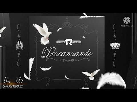 Descansando - Fuerza Regida