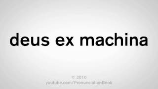 How To Pronounce Deus Ex Machina