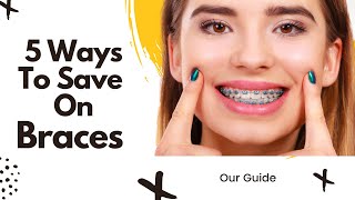 5 ways to save on braces - our guide | DentalHouseMI.com