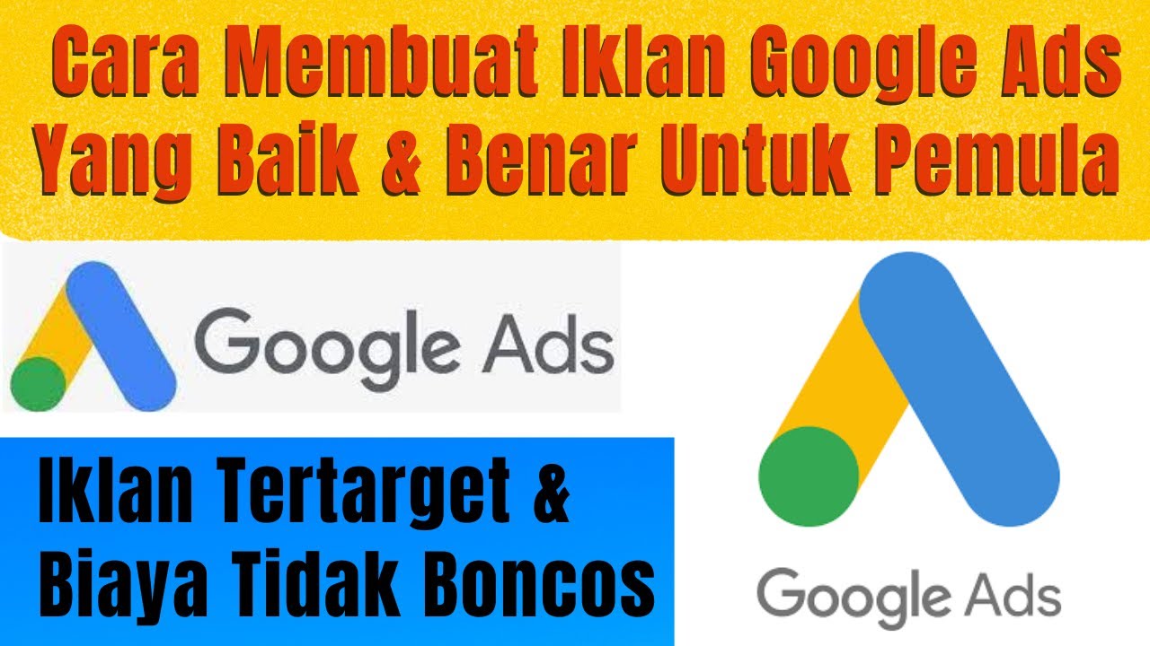 Cara Beriklan Google Ads Terbaru Google Ads Pemula Agar Biaya Iklan Tidak Boncos