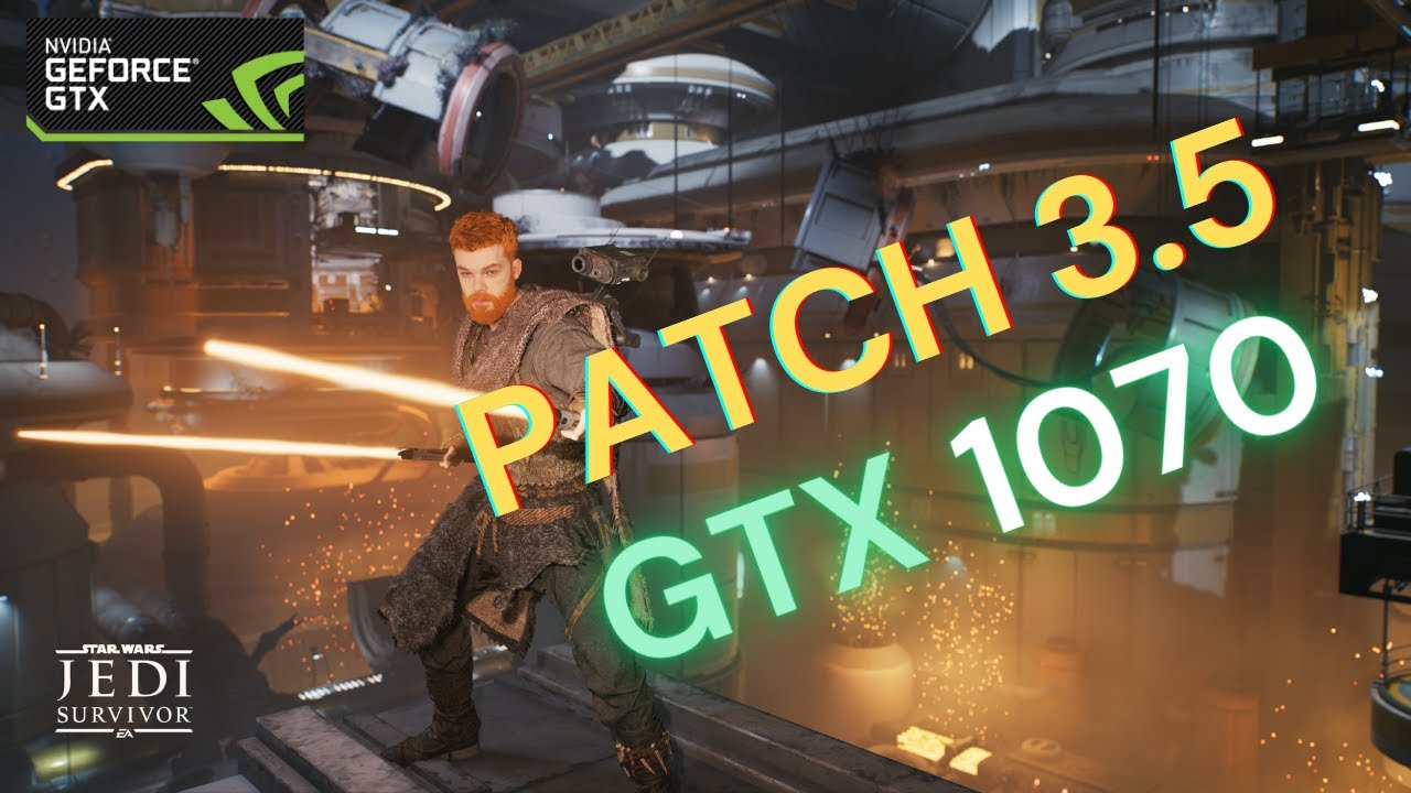 Star Wars Jedi Survivor [ PATCH 3.5 ] - GTX 1070 | 1080p - YouTube