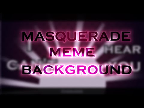 MASQUERADE MEME | FREE BACKGROUND |