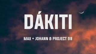 Max + Johann & Project 98 - DÁKITI (Letra/Lyrics)