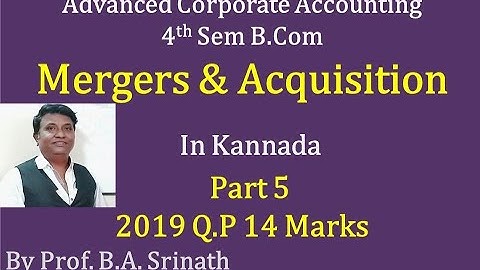 Mergers & Acquisition in Kannada PART 5 - B.Com 2019 Question Paper 14 Marks (By Srinath Sir)