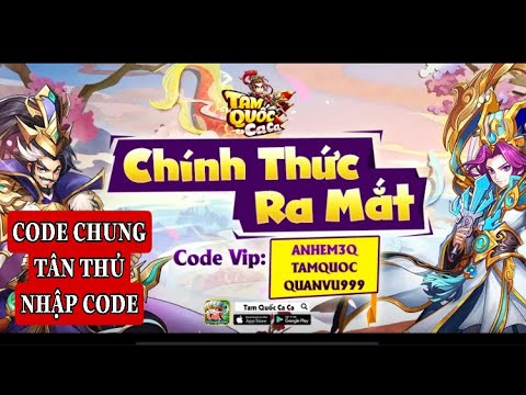 Code/ Nhập Code Tam Quốc Ca Ca | Bộ Code Chung Tân Thủ Tam Quốc Ca Ca -  Youtube