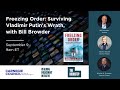 Freezing Order: Surviving Vladimir Putin&#39;s Wrath, with Bill Browder